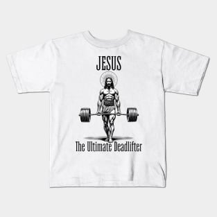 Jesus The Ultimate Deadlifter Kids T-Shirt